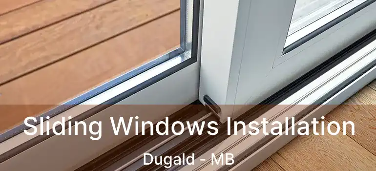  Sliding Windows Installation Dugald - MB