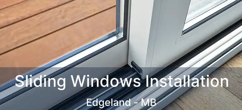  Sliding Windows Installation Edgeland - MB
