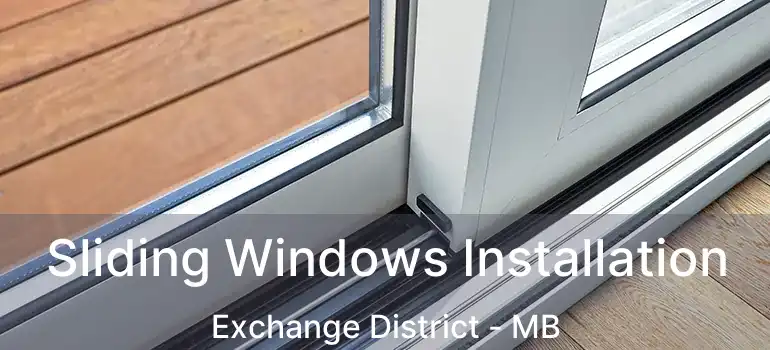  Sliding Windows Installation Exchange District - MB