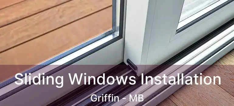  Sliding Windows Installation Griffin - MB