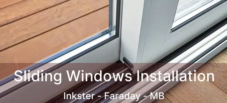 Sliding Windows Installation Inkster - Faraday - MB