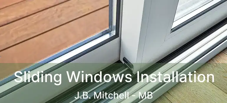  Sliding Windows Installation J.B. Mitchell - MB
