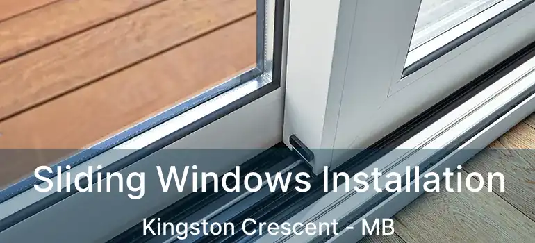  Sliding Windows Installation Kingston Crescent - MB