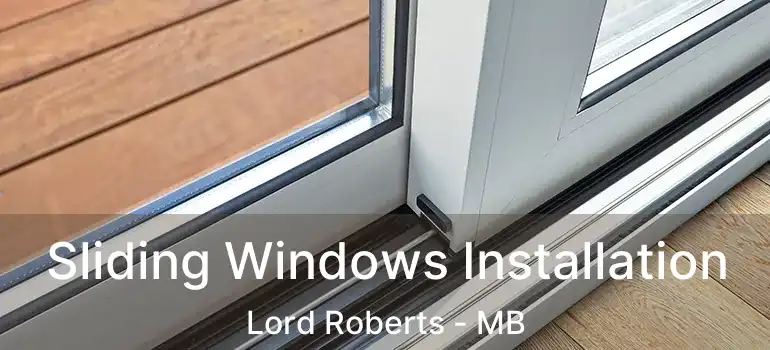  Sliding Windows Installation Lord Roberts - MB
