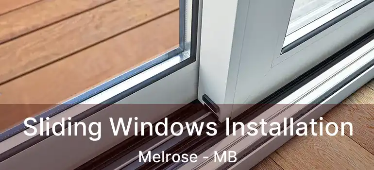  Sliding Windows Installation Melrose - MB