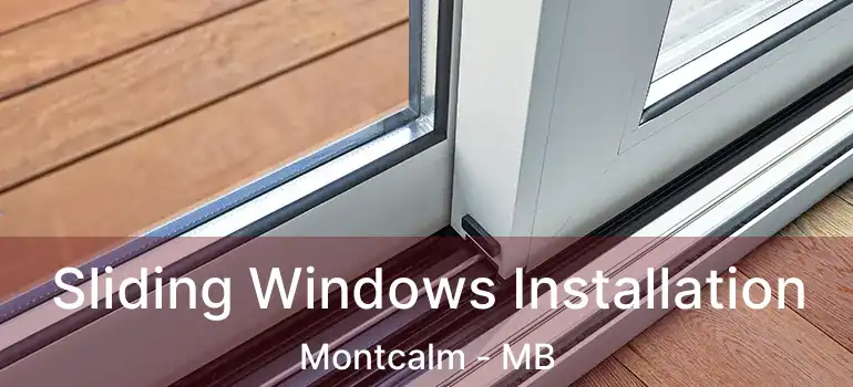  Sliding Windows Installation Montcalm - MB
