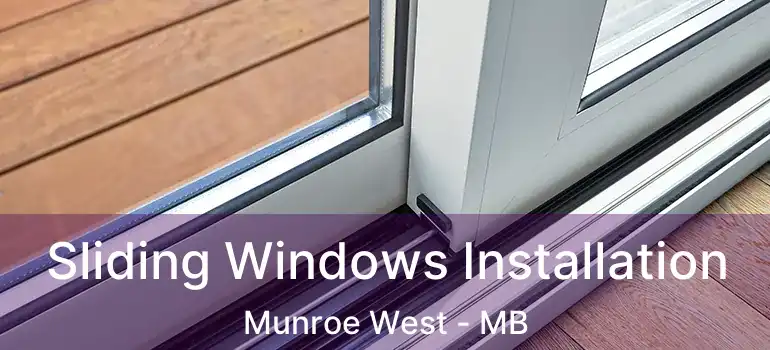  Sliding Windows Installation Munroe West - MB