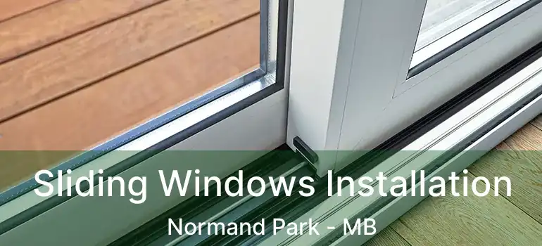  Sliding Windows Installation Normand Park - MB