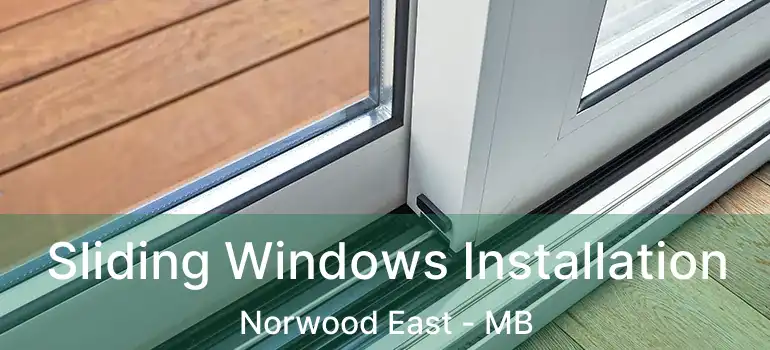  Sliding Windows Installation Norwood East - MB