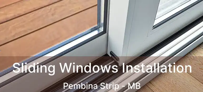  Sliding Windows Installation Pembina Strip - MB