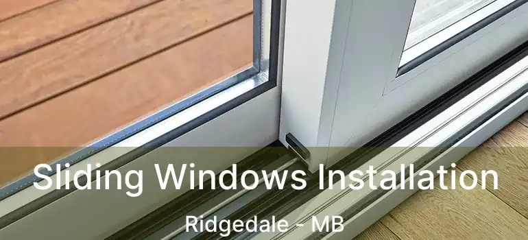  Sliding Windows Installation Ridgedale - MB