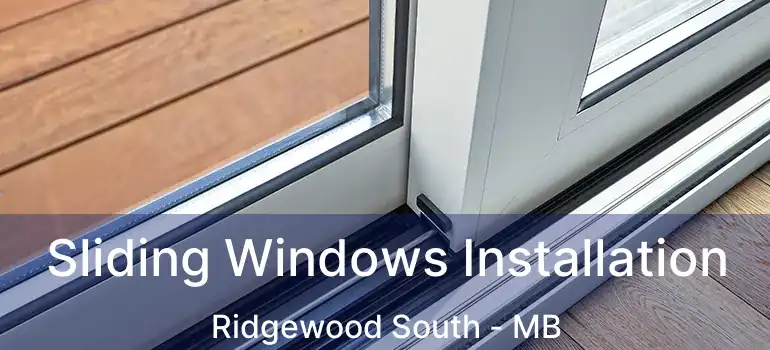  Sliding Windows Installation Ridgewood South - MB