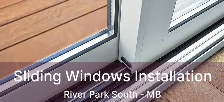  Sliding Windows Installation River Park South - MB
