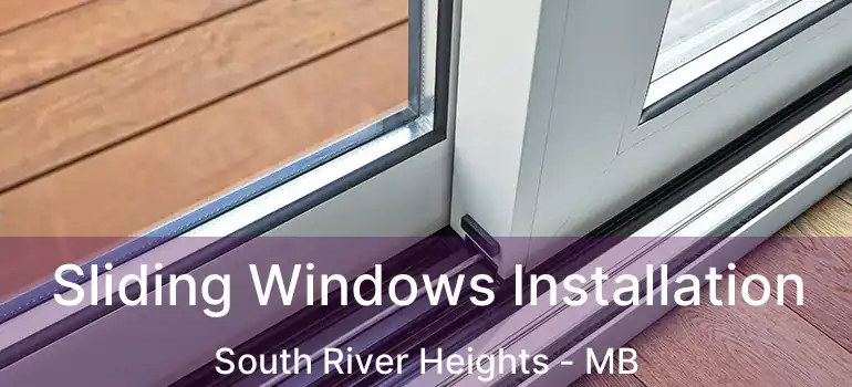  Sliding Windows Installation South River Heights - MB