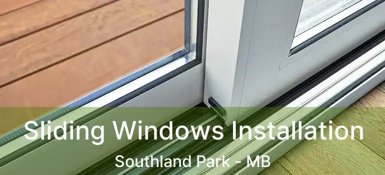  Sliding Windows Installation Southland Park - MB