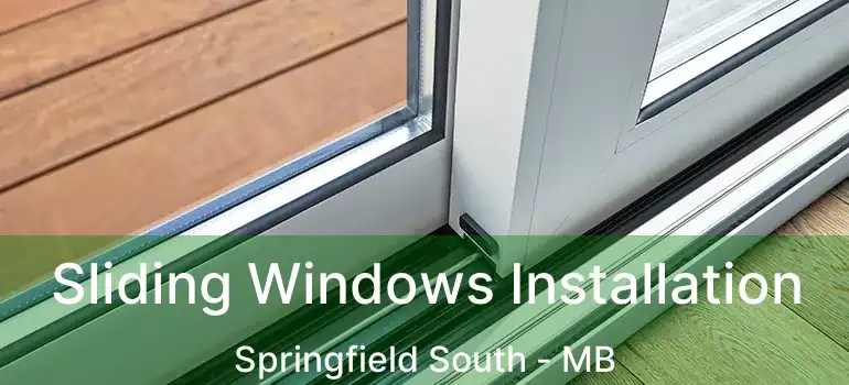  Sliding Windows Installation Springfield South - MB