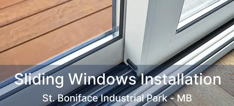  Sliding Windows Installation St. Boniface Industrial Park - MB