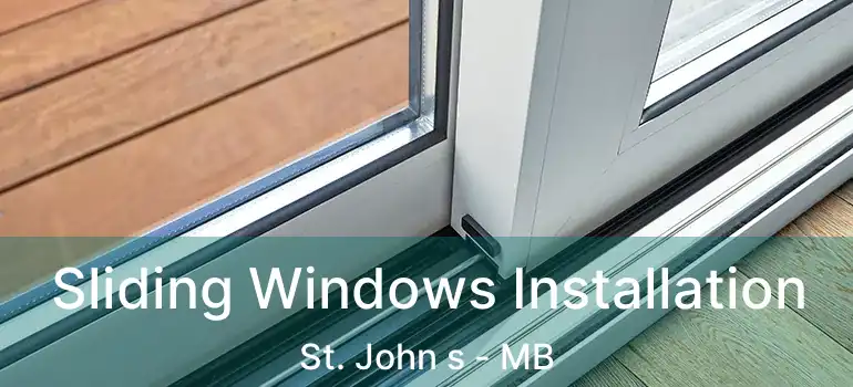  Sliding Windows Installation St. John s - MB