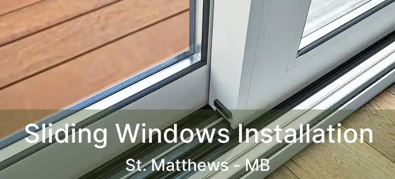  Sliding Windows Installation St. Matthews - MB