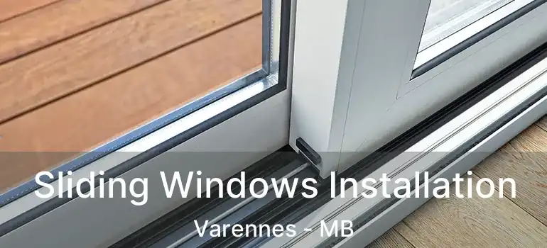  Sliding Windows Installation Varennes - MB