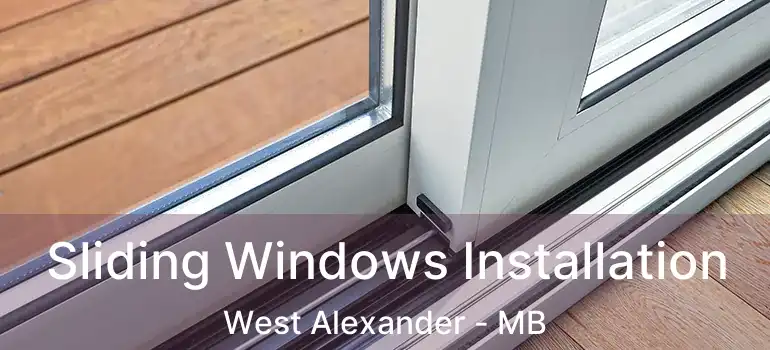  Sliding Windows Installation West Alexander - MB