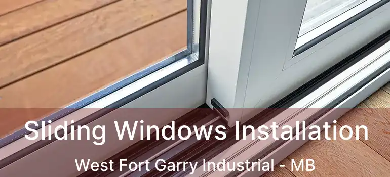  Sliding Windows Installation West Fort Garry Industrial - MB