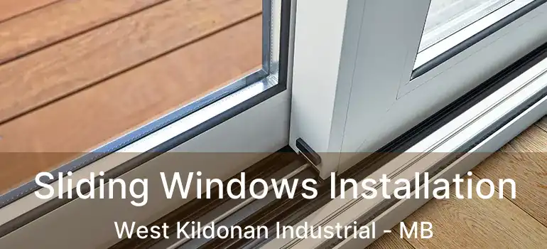  Sliding Windows Installation West Kildonan Industrial - MB