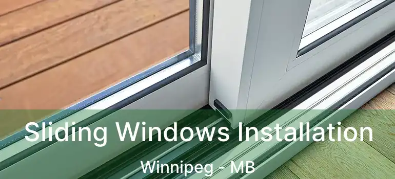  Sliding Windows Installation Winnipeg - MB