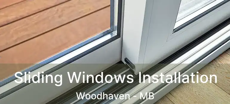  Sliding Windows Installation Woodhaven - MB