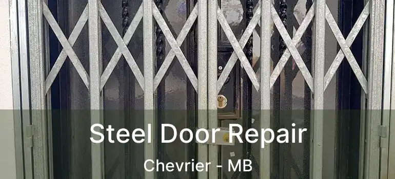  Steel Door Repair Chevrier - MB