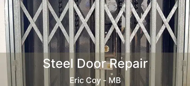  Steel Door Repair Eric Coy - MB
