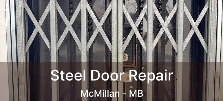  Steel Door Repair McMillan - MB