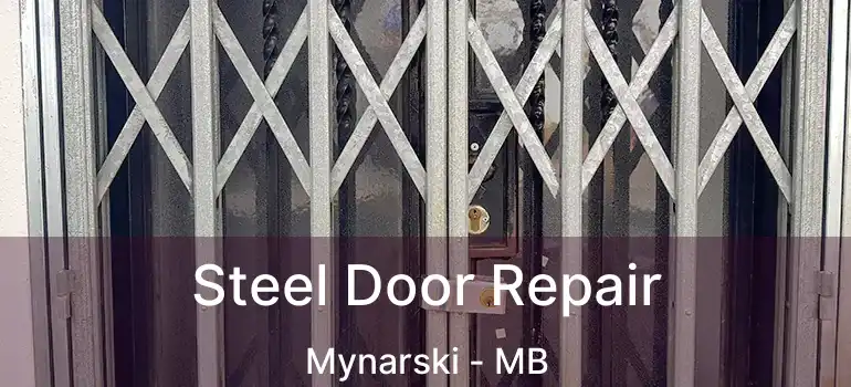  Steel Door Repair Mynarski - MB