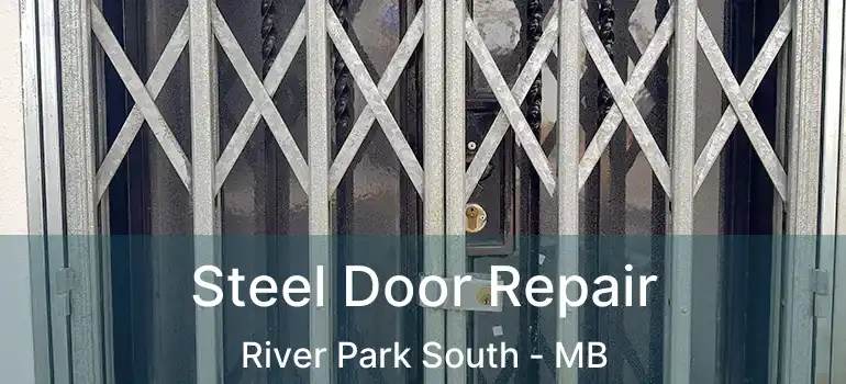  Steel Door Repair River Park South - MB