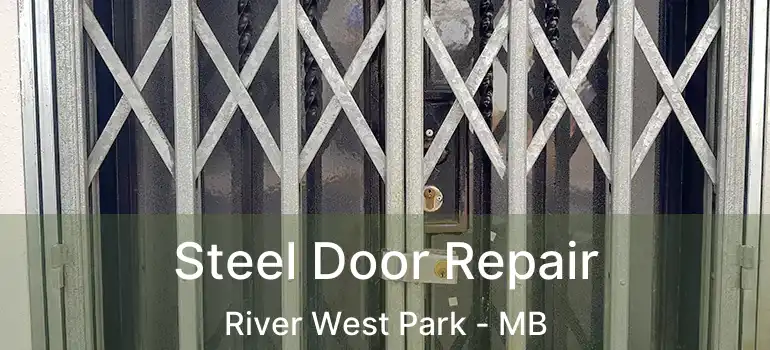  Steel Door Repair River West Park - MB