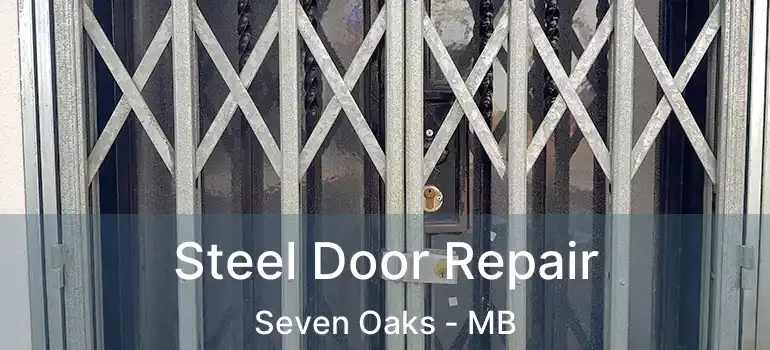  Steel Door Repair Seven Oaks - MB