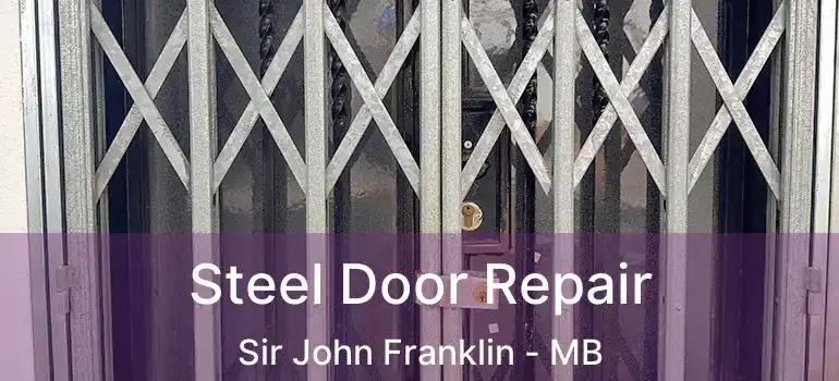 Steel Door Repair Sir John Franklin - MB