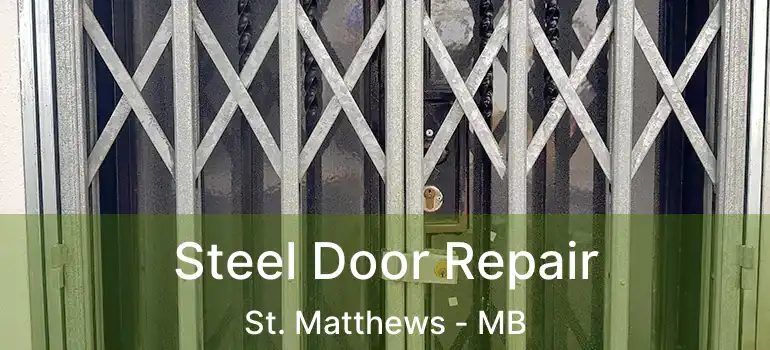  Steel Door Repair St. Matthews - MB