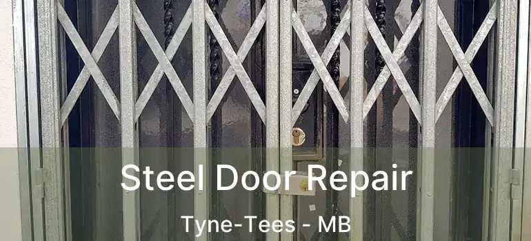  Steel Door Repair Tyne-Tees - MB