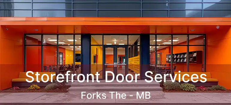  Storefront Door Services Forks The - MB