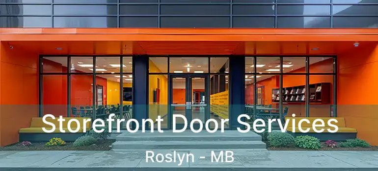  Storefront Door Services Roslyn - MB
