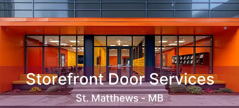  Storefront Door Services St. Matthews - MB