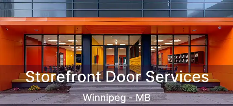  Storefront Door Services Winnipeg - MB