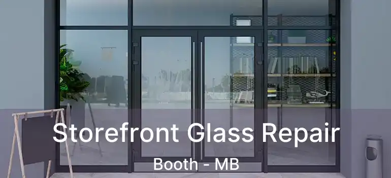 Storefront Glass Repair Booth - MB