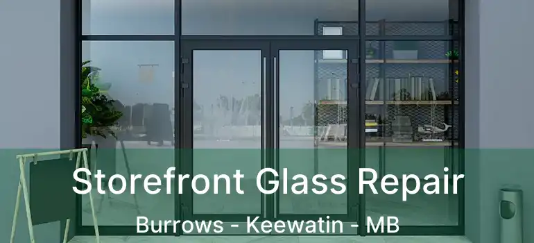  Storefront Glass Repair Burrows - Keewatin - MB