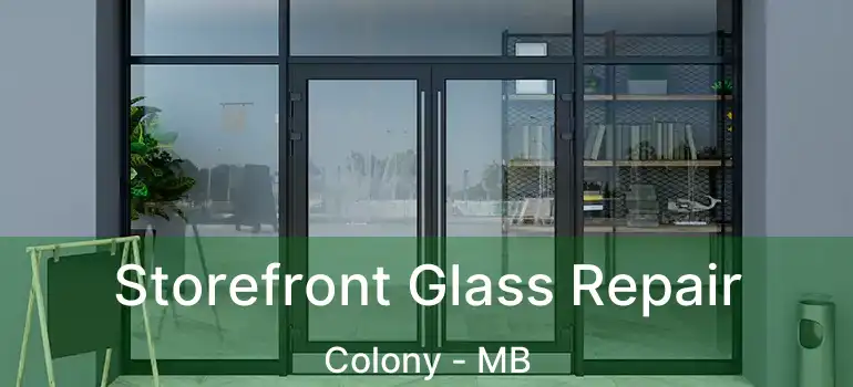  Storefront Glass Repair Colony - MB