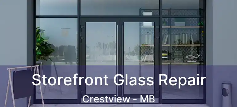 Storefront Glass Repair Crestview - MB