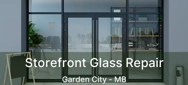  Storefront Glass Repair Garden City - MB