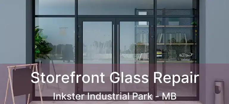  Storefront Glass Repair Inkster Industrial Park - MB