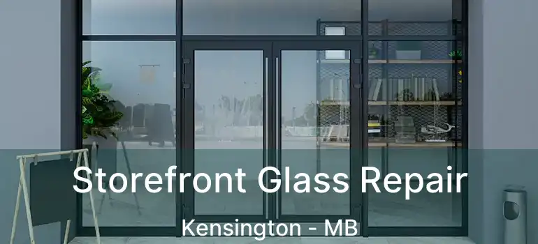  Storefront Glass Repair Kensington - MB